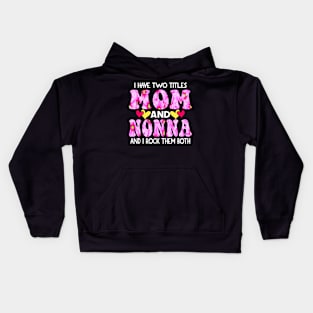I Have Two Titles Mom And Nonna and I Rock Them Both Pink Floral Mothers day gift Kids Hoodie
